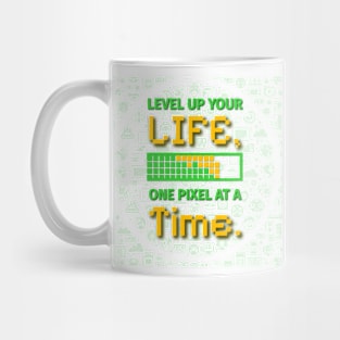 Level Up Your Life One Pixel At A Time Mug